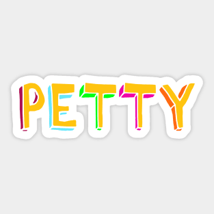 I'm P-E-T-T-Y. And P-R-O-U-D. Sticker